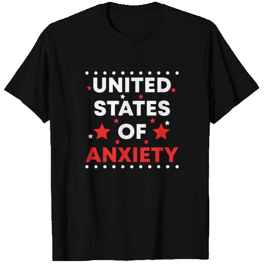 United States Of Anxiety T Shirts