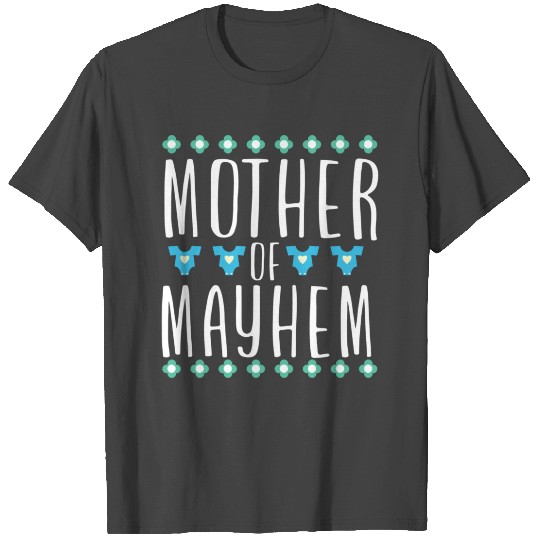 Mother of Mayhem T Shirts