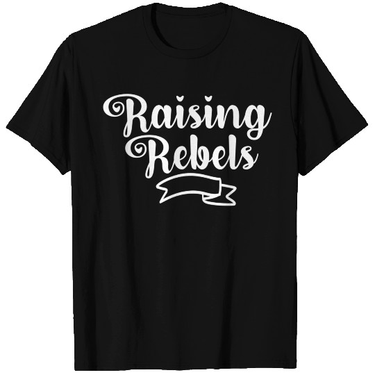 Raising Rebels T Shirts