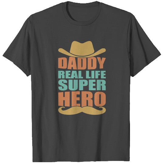 daddy real life super hero T Shirts