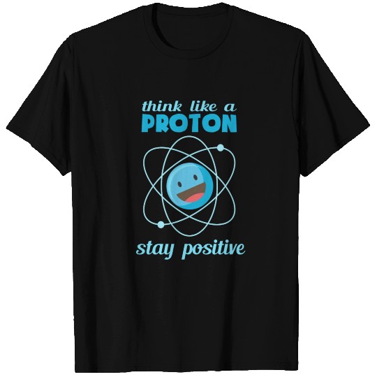 Proton Positive Atom Physics Science Scientist T Shirts