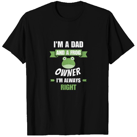 Dad and frog owner T Shirts