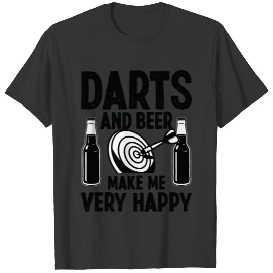 Darts and beer make me very happy T Shirts