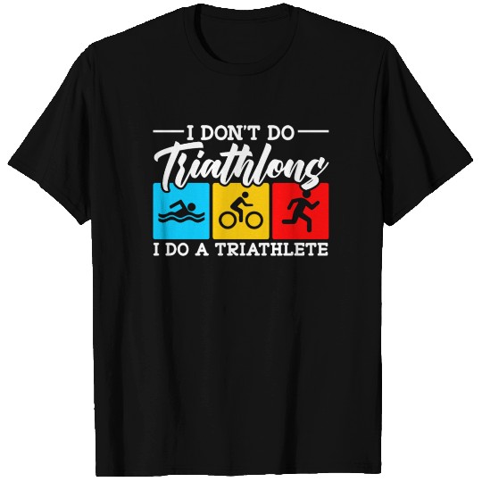 Triathlon Athlete Triathlete Swim Bike Run T Shirts