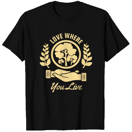 Earth Day Live And Let It Live Pro Environment T Shirts