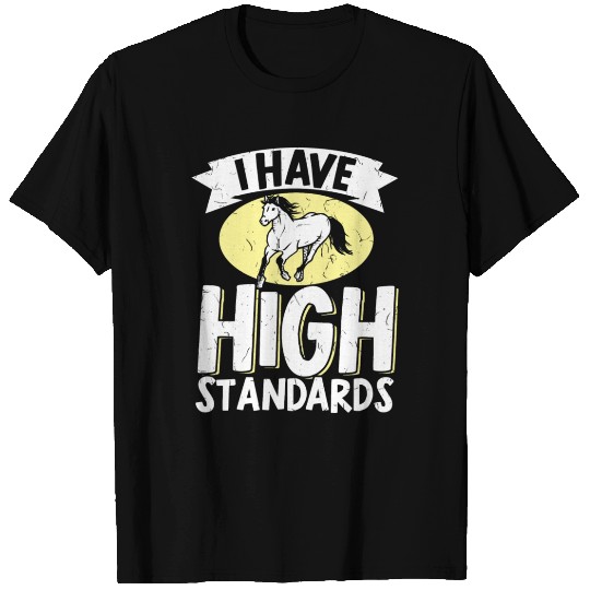 Horse Lover Equestrian Riding I Have High T Shirts