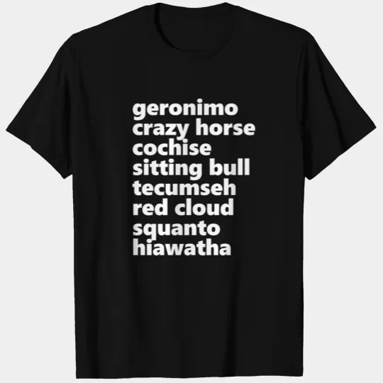 Geronimo Crazy Horse Cochise Sitting Bull Tecumseh T Shirts