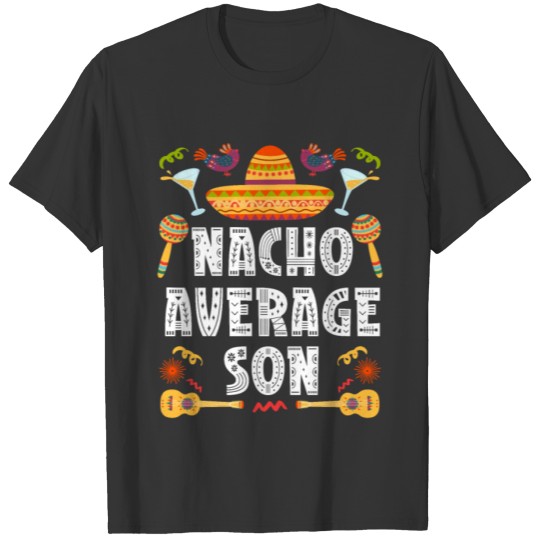 Nacho Average Son Mexico Fan Nachos Mexican T Shirts