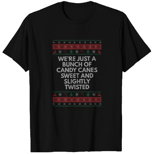 Were Candy Canes Sweet and Twisted Christmas Girlf T Shirts