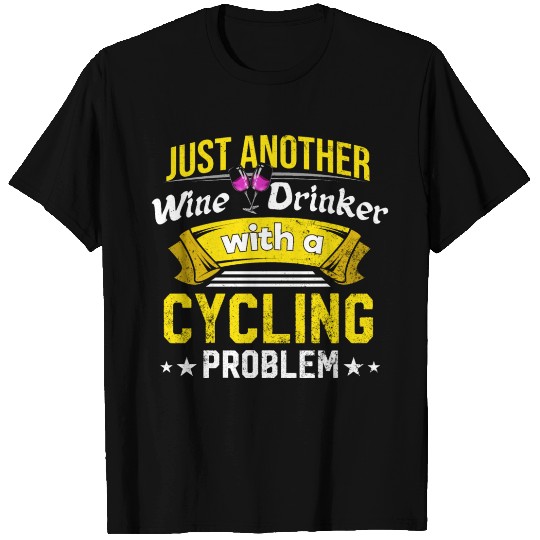 Wine Drinker with Cycling Problem Wine Lover Funny T Shirts