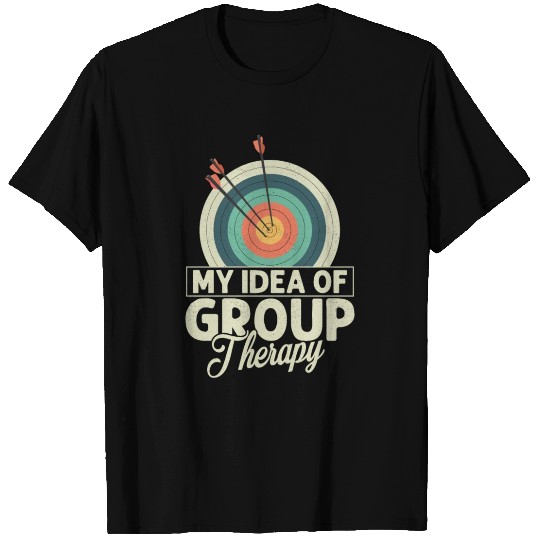 My Idea Of Group Therapy Archery Target Bow & Arro T Shirts