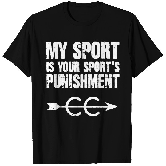 Running My Sport Is Your Sport's Punishment T-Shir T Shirts