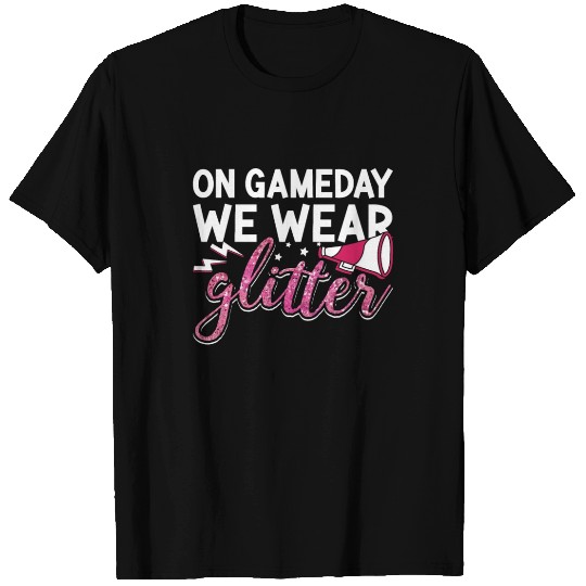 Cheerleading On Game Day We Wear Glitter Cheering T Shirts