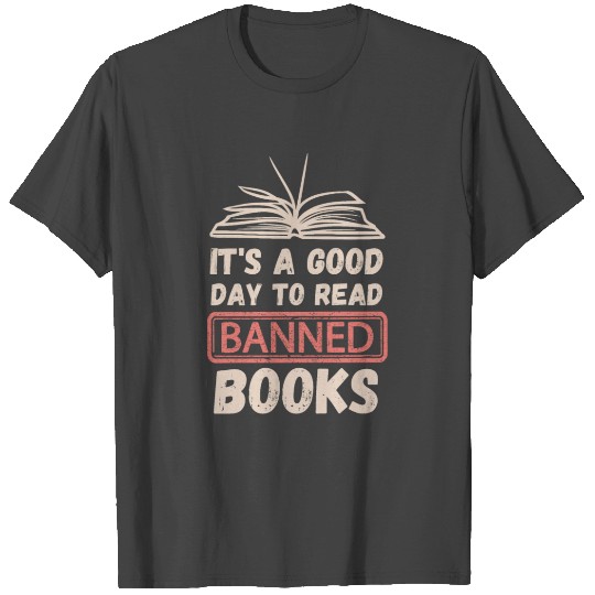 It's good day to read banned books T Shirts