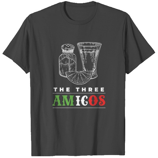 The Three Amigos Tequila Alcohol T Shirts