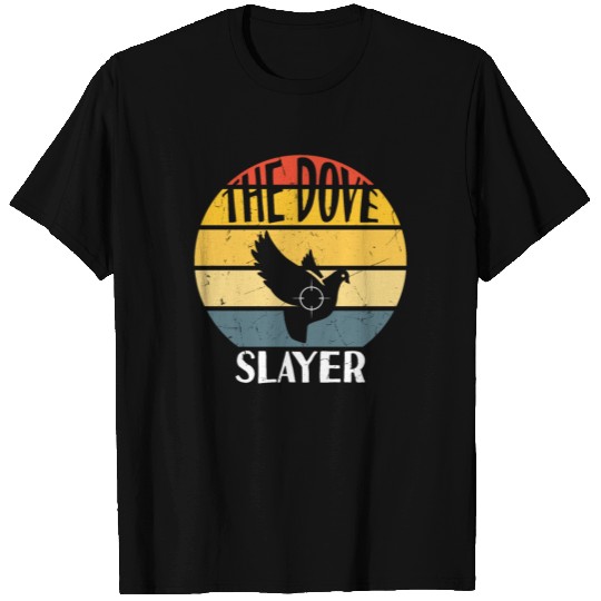 The Dove Slayer Dove Hunting T Shirts