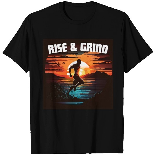 Rise & Grind T Shirts