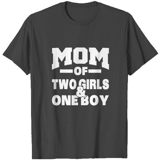 Mom of Two Girls and One Boy Mother's Day Giftcub T Shirts