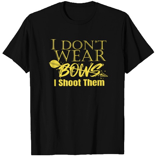 Womens Archery Gift Print Archer I Dont Wear Bows T Shirts