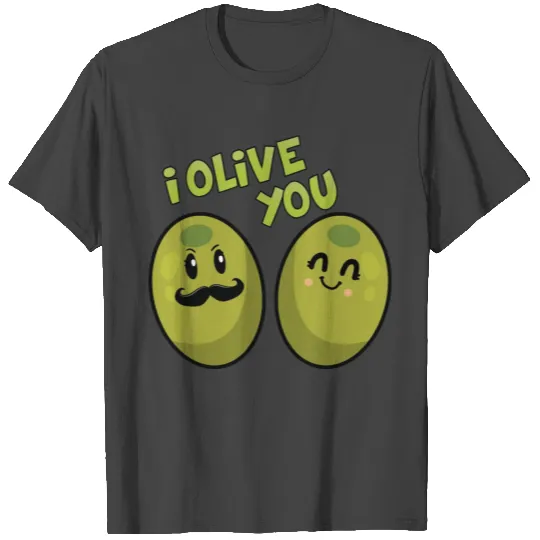Green olives valentine olive you T Shirts