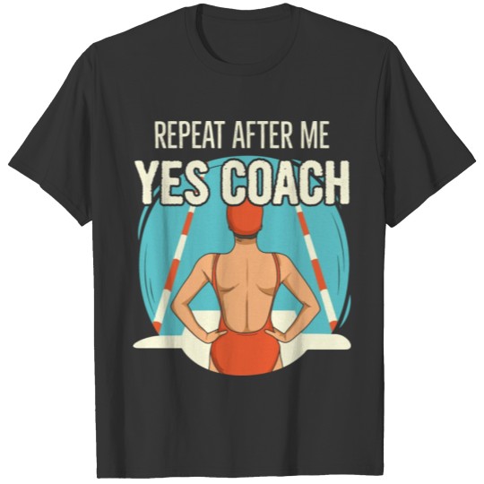Swim Coaching Quote For A Swim Teacher T Shirts