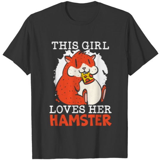 This Girl Loves Hamsters Rodent Pet Hamster Hammy T Shirts
