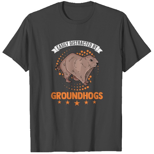 Easily Distracted By Groundhogs Marmot Groundhog T Shirts