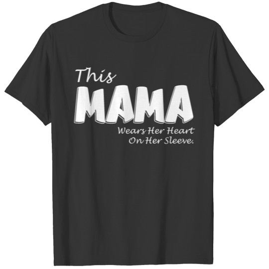 This Mama Wears Her Heart on Her Sleeve Mom Life T Shirts