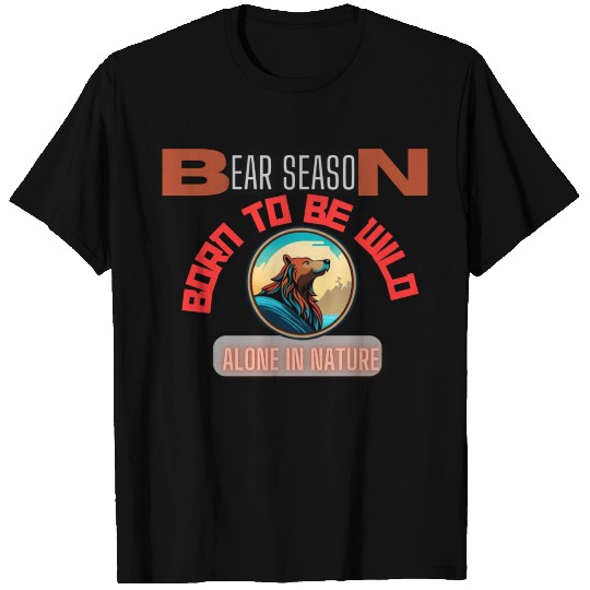 BORN TO BE WILD BEAR T Shirts