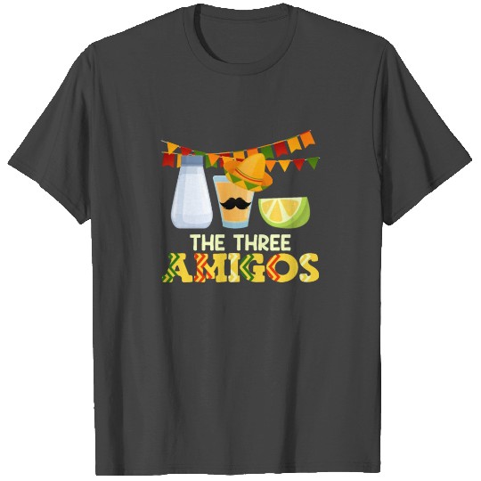 The Three Amigos Tequila Mexican Drink Party T Shirts