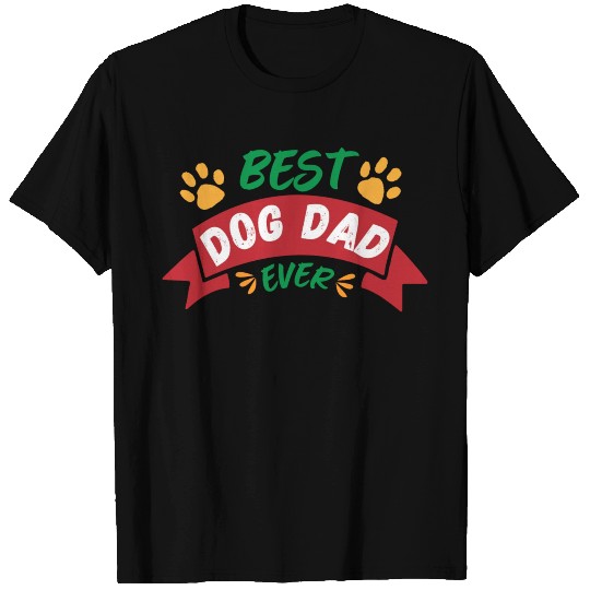 Best Dog Dad Ever- Father's Day T Shirts