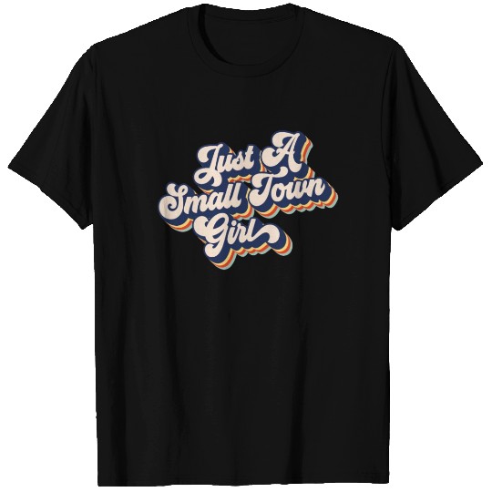 Just A Small Town Girl Retro Women's T Shirts