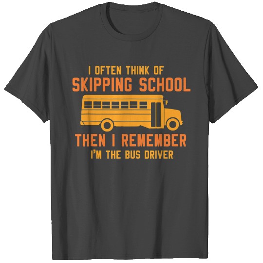 Proud IM The Bus Driver Funny School Bus Driver T Shirts