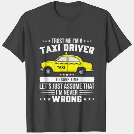 Proud Taxi Driver Trust Me Im A Taxi Cab Driver T Shirts
