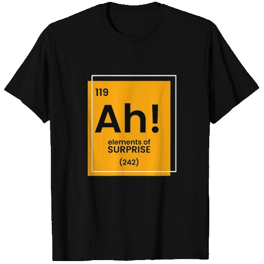 Ah Element of surprise funny Chemist merch funny c T Shirts