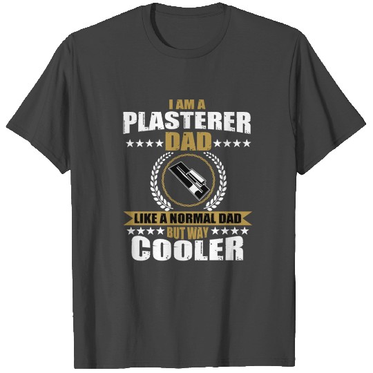 Funny Plasterer Dad Fathers Day T Shirts