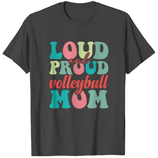 Loud and proud volleyball mom 01 T Shirts
