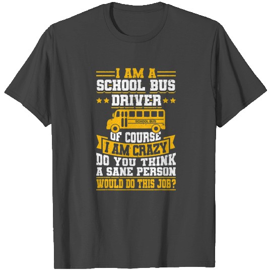 School Bus Driver Vintage I Am A School Bus T Shirts