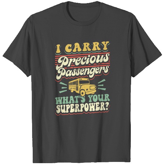 School Bus Driver Vintage I Carry Precious T Shirts