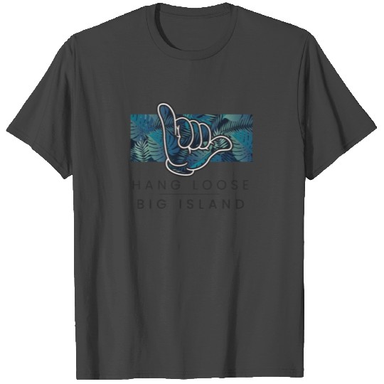 Cool Big Island Hawaii Hang Loose Shaka Hawaiian T Shirts