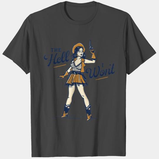 The Hell I Won t Poster Vintage Cowgirl T Shirts