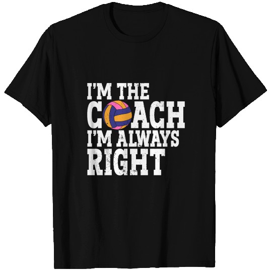 I'm The Coach I'm Always Right Sports Athlete T Shirts