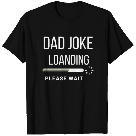 Dad T Shirts Funny, Dad Joke Loanding T Shirts, 0