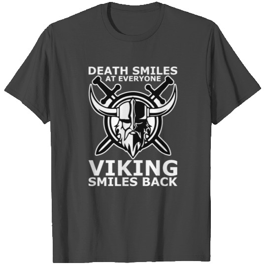 death smiles at everyone Viking smiles back T Shirts