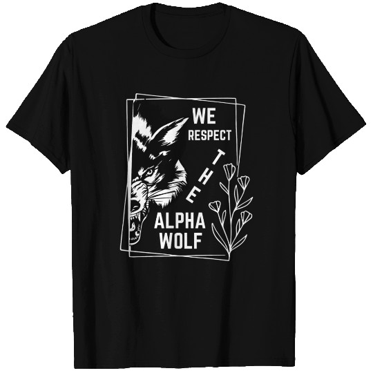 We Respect The Alpha Wolf T Shirts