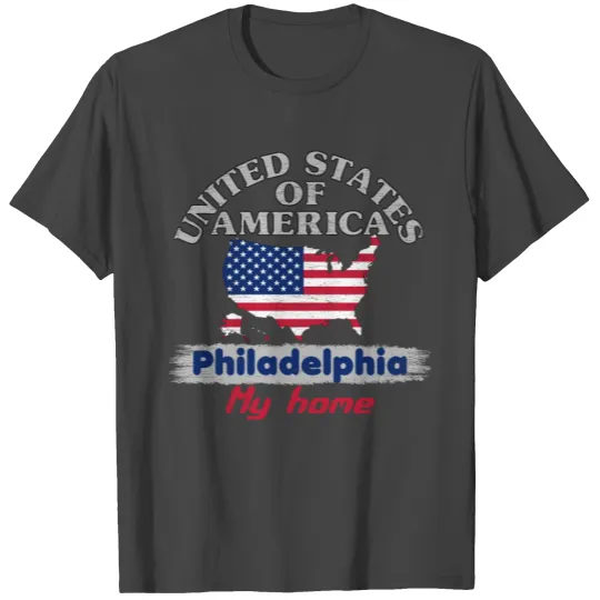 United States of America - Philadelphia my home T Shirts