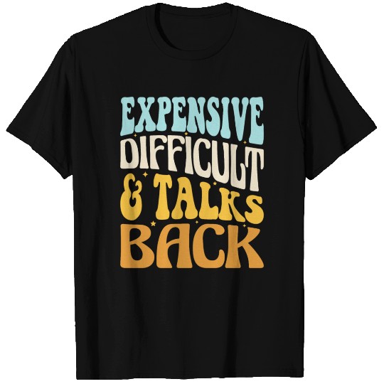 Expensive Difficult And Talks Back Mothers Day Mom T Shirts