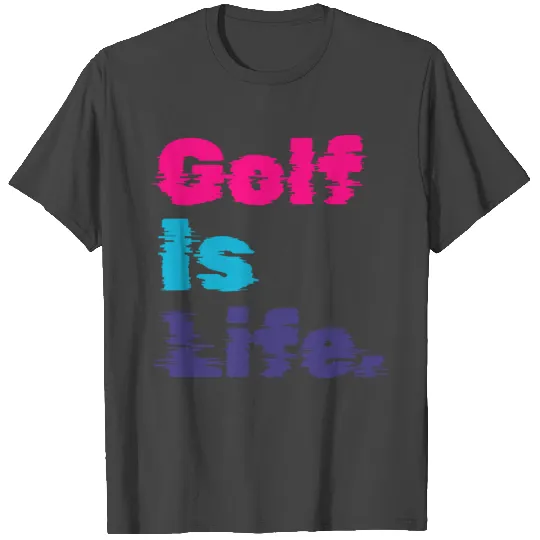 I Like Golfing, Golf Player, Golf Is Life T Shirts