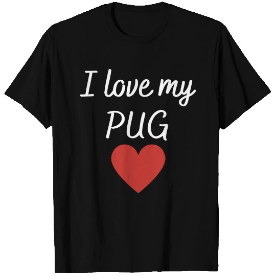 I love my pug 1 T Shirts