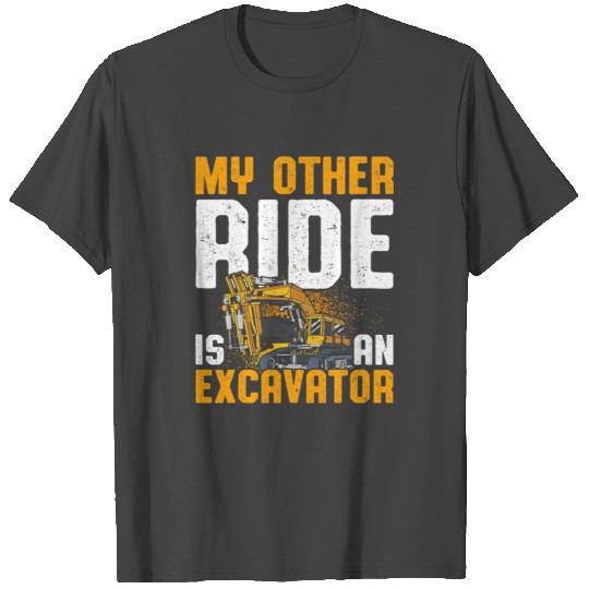 Excavator Operator For Excavator Driver Backhoe T Shirts